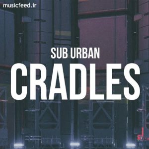 دانلود آهنگ Sub Urban Cradles دانلود آهنگ Cradles Sub Urban
